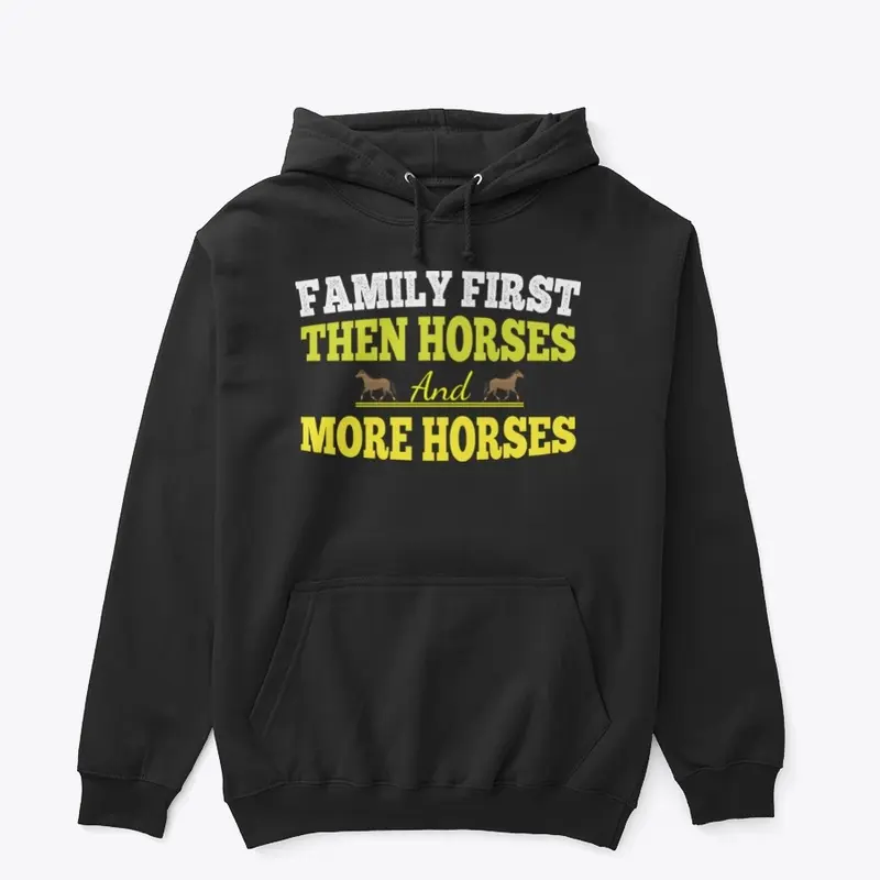 Family First Then Horses Hoodie