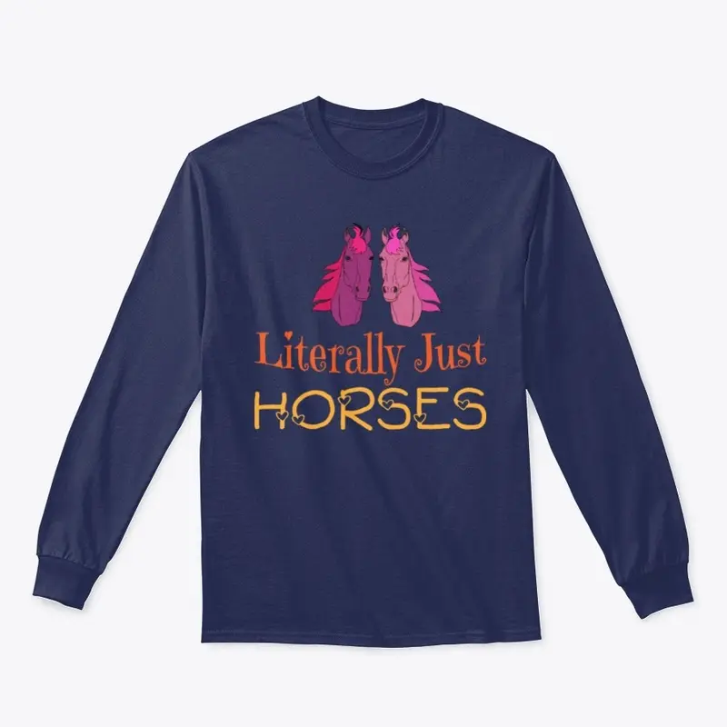 Literally just horses t-shirt