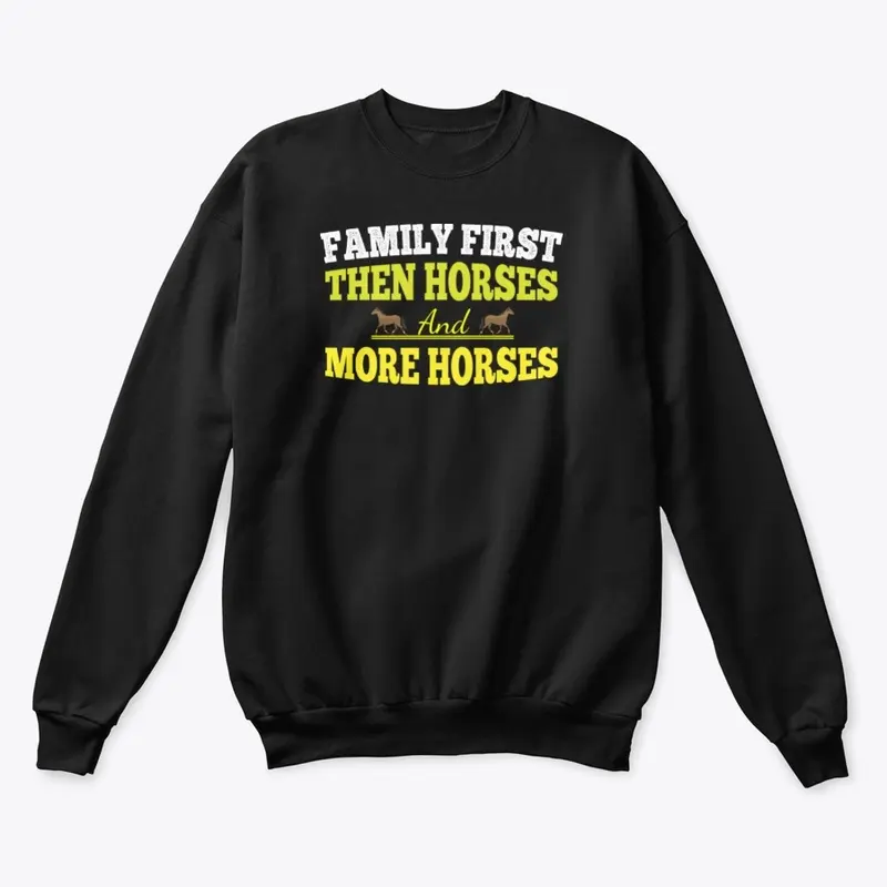 Family First Then Horses Hoodie