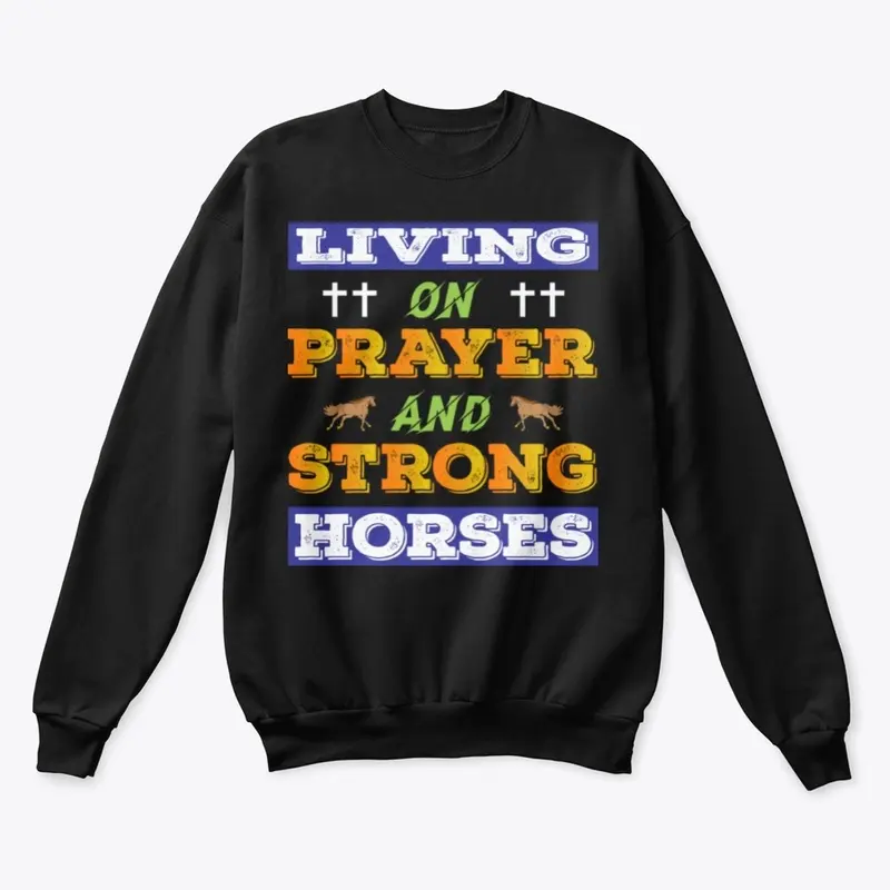 Living on prayer and good horses